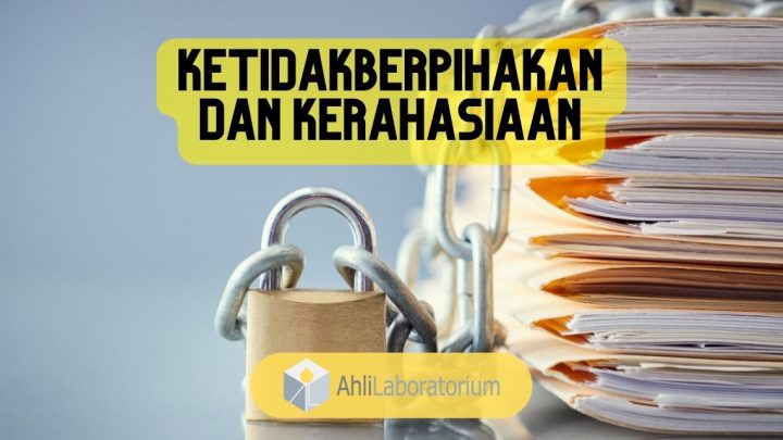 ketidakberpihakan dan kerahasiaan