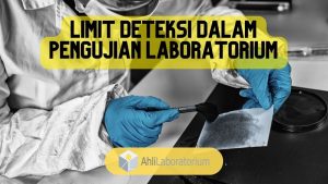 limit deteksi dalam pengujian laboratorium