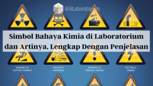 simbol bahaya kimia di laboratorium dan artinya, lengkap dengan penjelasan dan pencegahan