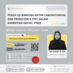 Uji Banding Antar Laboratorium dan Uji Profisiensi atau Proficiency Test dalam Akreditasi ISO IEC 17025 2017