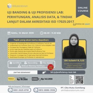 Pelatihan Uji Banding dan Uji Profisiensi Laboratorium: Perhitungan, Analisis Data, dan Tindak Lanjut dalam Akreditasi ISO 17025:2017