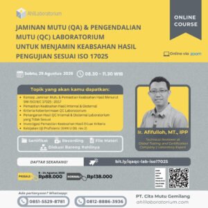 Jaminan Mutu (QA) dan Pengendalian Mutu (QC) Laboratorium untuk Menjamin Keabsahan Hasil Pengujian sesuai ISO 17025 (Online Course)